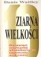 Ziarna Wielkości: Dziesięć najlepiej strzeżonych tajemnic sukcesu