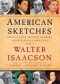American Sketches: Great Leaders, Creative Thinkers, and Heroes of a Hurricane