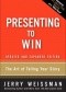 Presenting to Win: The Art of Telling Your Story, Updated and Expanded Edition