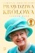 Prawdziwa królowa. Elżbieta II jakiej nie znamy.