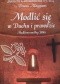 Modlić się w Duchu i prawdzie. Modlitwa według Biblii