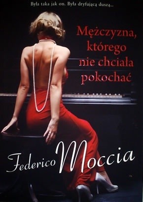 Mężczyzna, którego nie chciała pokochać - Federico Moccia
