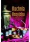 Kuchnia rosyjska. Ponad 2000 tradycyjnych przepisów zebranych ze wszystkich regionów Rosji