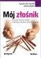 Mój złośnik. Czyli jak nauczyć dzieci mądrego radzenia sobie ze złością