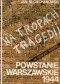 Na tropach tragedii - Powstanie Warszawskie 1944. Wybór dokumentów wraz z komentarzem