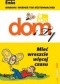 Dom i Ty. Mieć wreszcie więcej czasu