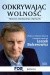 Odkrywając wolność. Przeciw zniewoleniu umysłów