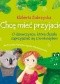 Chcę mieć przyjaciela. O dziewczynce, która chciała zaprzyjaźnić się z krokodylem