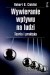 Wywieranie wpływu na ludzi. Teoria i praktyka - Robert B. Cialdini