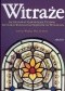 Witraże. Jak opanować najważniejsze techniki. Trzynaście wspaniałych projektów do wykonania