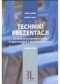 Bjorn Lunden, Lennart Rosell. Techniki prezentacji. O sztuce przemawiania, angażowania i przekonywania.