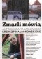 Zmarli mówią. Autobiografia jasnowidza Krzysztofa Jackowskiego.