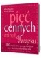 Pięć cennych minut dla związku. 100 ćwiczeń, które pomogą ci pogłębiać więź z ukochaną osobą każdego dnia