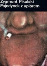Zygmunt Pikulski : Pojedynek z upiorem