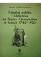Książka polska i biblioteka na Śląsku Cieszyńskim w latach 1740-1920