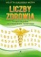 Liczby zdrowia. Terapie naturalne, psychosomatyka, numerologia