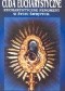 Cuda Eucharystyczne: Eucharystyczne fenomeny w życiu świętych