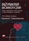 Inżynieria biomedyczna. Księga współczesnej wiedzy tajemnej w wersji przystępnej i przyjemnej