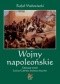 Wojny napoleońskie. Tom I. Operacje wojsk Louisa-Gabriela Sucheta 1809-1811