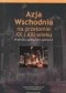 Azja Wschodnia na przełomie XX i XXI wieku. Przemiany polityczne i społeczne. Studia i szkice