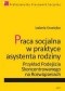 Praca socjalna w praktyce asystena rodziny. Przykład Podejścia Skoncentrowanego na Rozwiązaniach