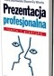 Prezentacja profesjonalna. Teoria i praktyka