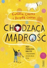 Chodząca mądrość. Trzy pokolenia, dwa psy i poszukiwanie szczęśliwego życia