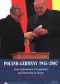Poland-Germany 1945-2007. From Confrontation to Cooperation and Partnership in Europe