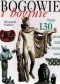 Bogowie i boginie: Ponad 130 postaci bóstw w religiach świata