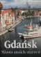 Gdańsk, miasto moich marzeń