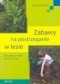 Andrea Hielscher. zabawy na postrzeganie w lesie dla dzieci w wieku 3 do 12 lat.
