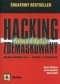 Hacking zdemaskowany! Bezpieczeństwo sieci - sekrety i rozwiązania