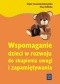 Wspomaganie dzieci w rozwoju zdolności do skupiania uwagi i zapamiętywania