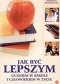 Jak być lepszym uczniem w szkole i człowiekiem w życiu