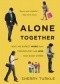 Alone Together: Why We Expect More from Technology and Less from Each Other