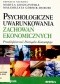 Psychologiczne uwarunkowania zachowań ekonomicznych. Przedsiębiorczość-Pieniądze-Konsumpcja