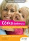 Córka doskonała. Jak wychować mądrą i szczęśliwą kobietę. Poradnik bez kantów