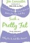 Such a Pretty Fat: One Narcissist's Quest to Discover If Her Life Makes Her Ass Look Big; Or, Why Pie Is Not the Answer