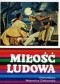 Miłość ludowa. Wzory miłości wieśniaczej w polskiej pieśni ludowej XVIII - XX wieku