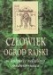 Człowiek i ogród rajski w kulturze religijnej średniowiecza