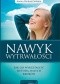 Nawyk wytrwałości. Jak go wykształcić metodą małych kroków