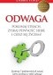 Odwaga. Pokonaj strach, zyskaj pewność siebie i ciesz się życiem!