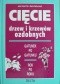 Cięcie drzew i krzewów ozdobnych. Gatunek po gatunku. Rok po roku