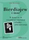 Bierdiajew i inni. W kręgu myśli rosyjskiego renesansu religijno-filozoficznego
