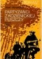 Partyzanci z Kozienickiej Puszczy. Wspomnienia dowódcy oddziału partyzanckiego BCh