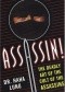 Assassin! The Deadly Art of the Cult of the Assassins: The Deadly Art Of The Cult Of The Assassins