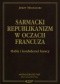 Sarmacki republikanizm w oczach Francuza. Mably i konfederaci barscy