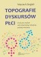 Topografie dyskursów płci. Krytyczne studium nad tożsamością rodzajową polskiej młodzieży