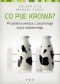 Co pije krowa? Przydatna wiedza z psychologii życia codziennego