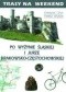 Trasy na weekend po Wyżynie ląskiej i Jurze Krakowsko Często